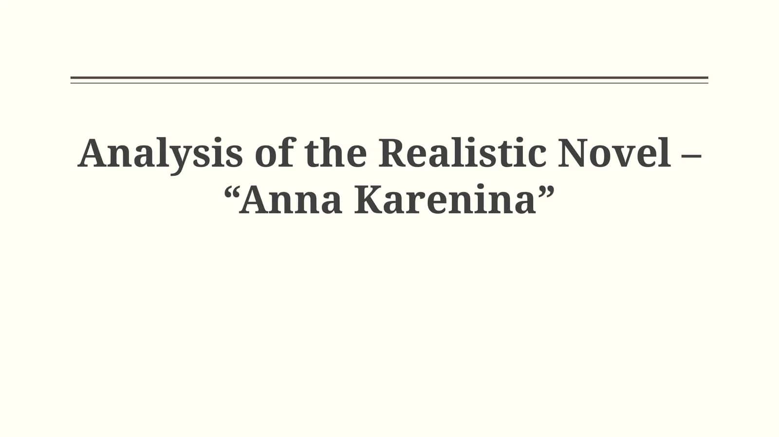 Analysis of the Realistic Novel – “Anna Karenina”