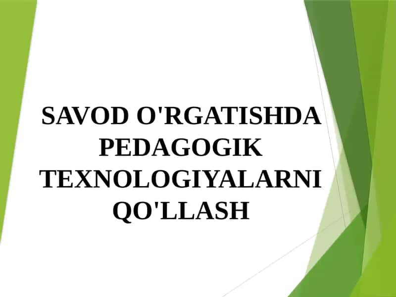 SAVOD O'RGATISHDA PEDAGOGIK TEXNOLOGIYALARNI QO'LLASH