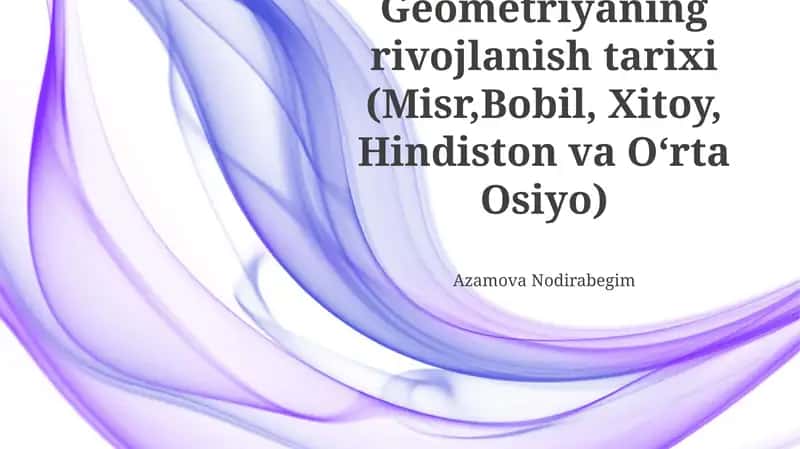 Geometriyaning rivojlanish tarixi (Misr,Bobil, Xitoy, Hindiston va Oʻrta Osiyo)