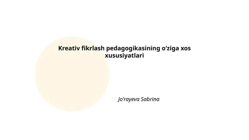 Kreativ fikrlash pedagogikasining oʻziga xos xususiyatlari