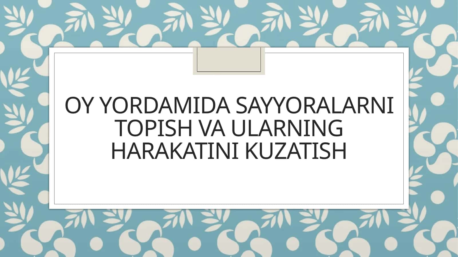 OY YORDAMIDA SAYYORALARNI TOPISH VA ULARNING HARAKATINI KUZATISH