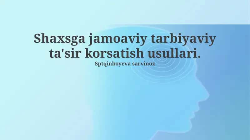 Jamoaviy tarbiyaviy ta'sir korsatish usullari