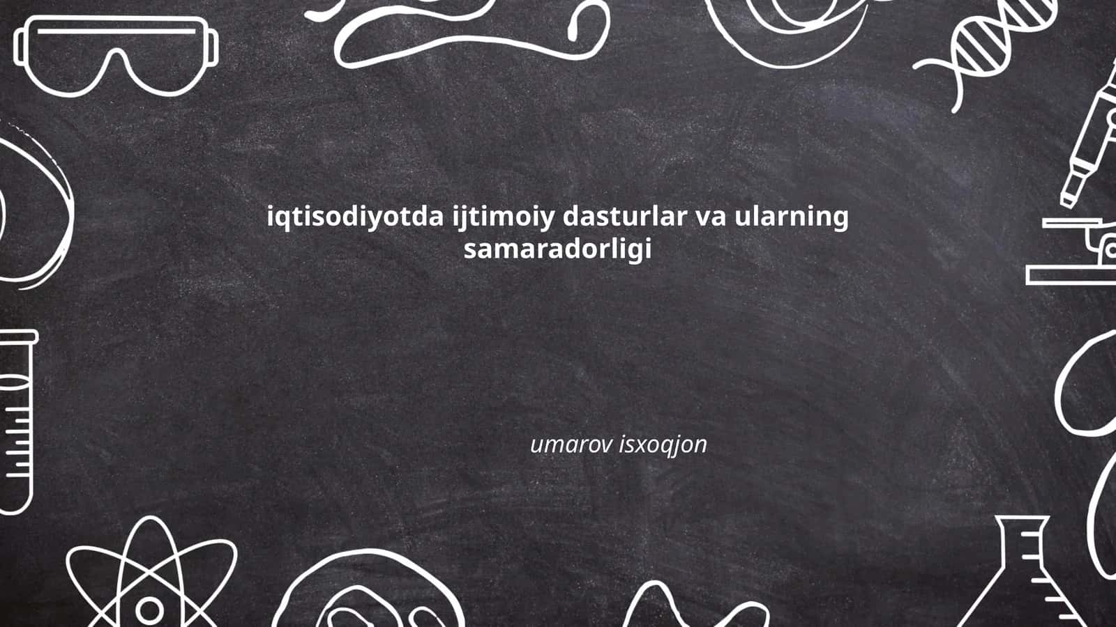 Ijtimoiy dasturlar iqtisodiy o'sishga ta'siri va samaradorligini baholash metodlari