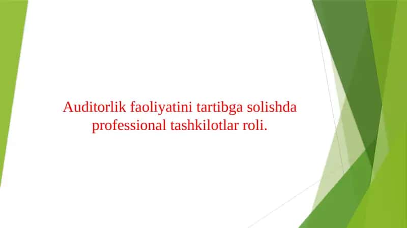 Auditorlik faoliyatini tartibga solishda professional tashkilotlar roli.