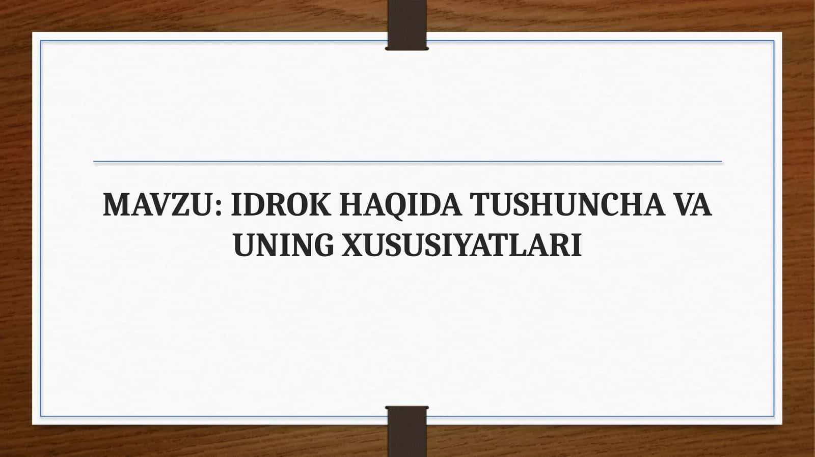 IDROK HAQIDA TUSHUNCHA VA UNING XUSUSIYATLARI