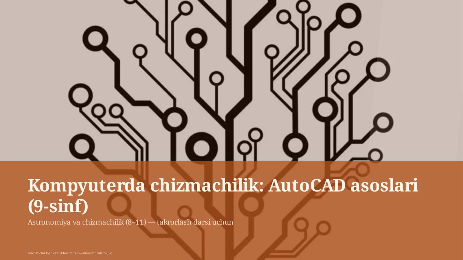 Kompyuterda chizmachilik: AutoCAD asoslari (9-sinf)