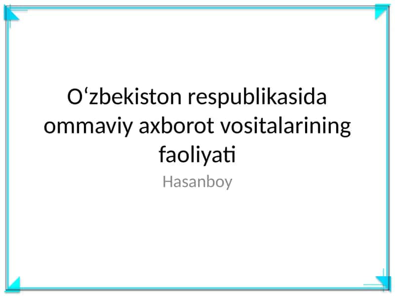 Oʻzbekiston respublikasida ommaviy axborot vositalarining faoliyati