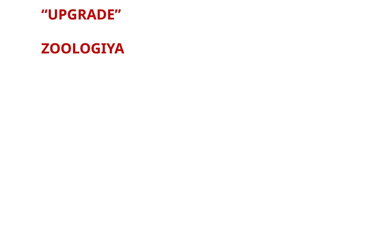 UPGRADE ZOOLOGIYA