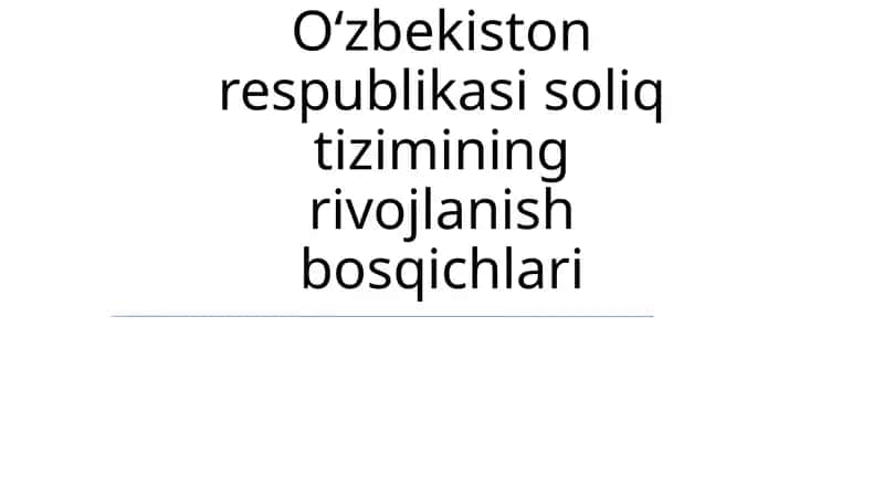 Oʻzbekiston respublikasi soliq tizimining rivojlanish bosqichlari