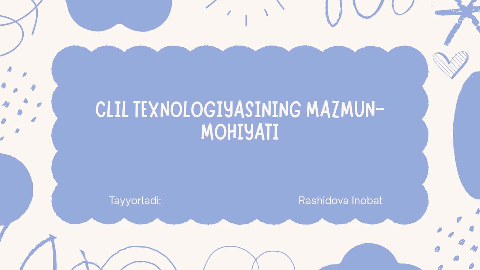 CLIL TEXNOLOGIYASINING MAZMUN-MOHIYATI