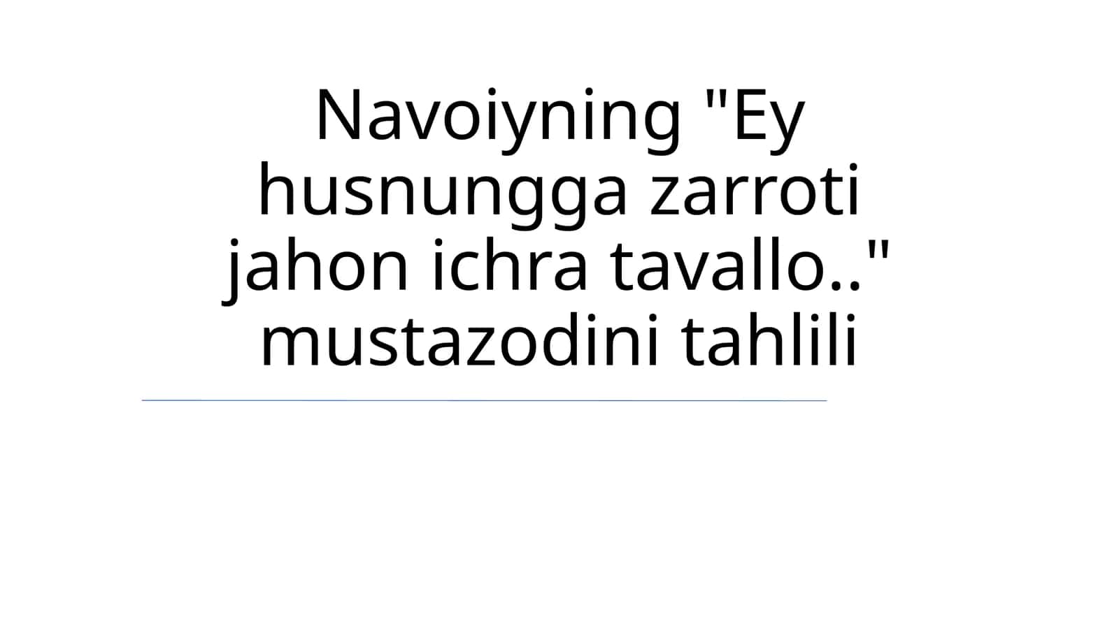Navoiyning "Ey husnungga zarroti jahon ichra tavallo.." mustazodini tahlili
