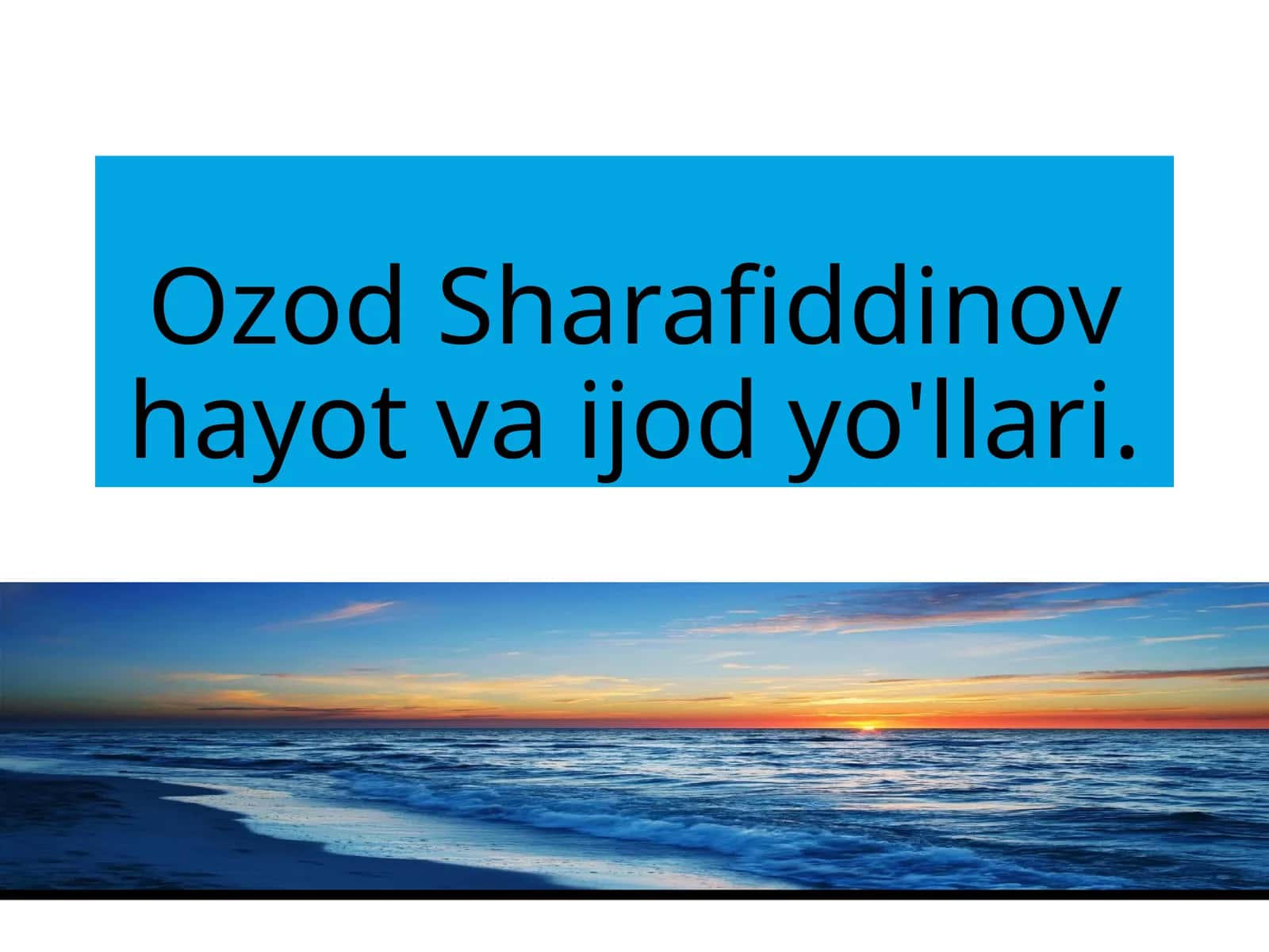 OzodSharafiddinovhayotvaijodyo'llari