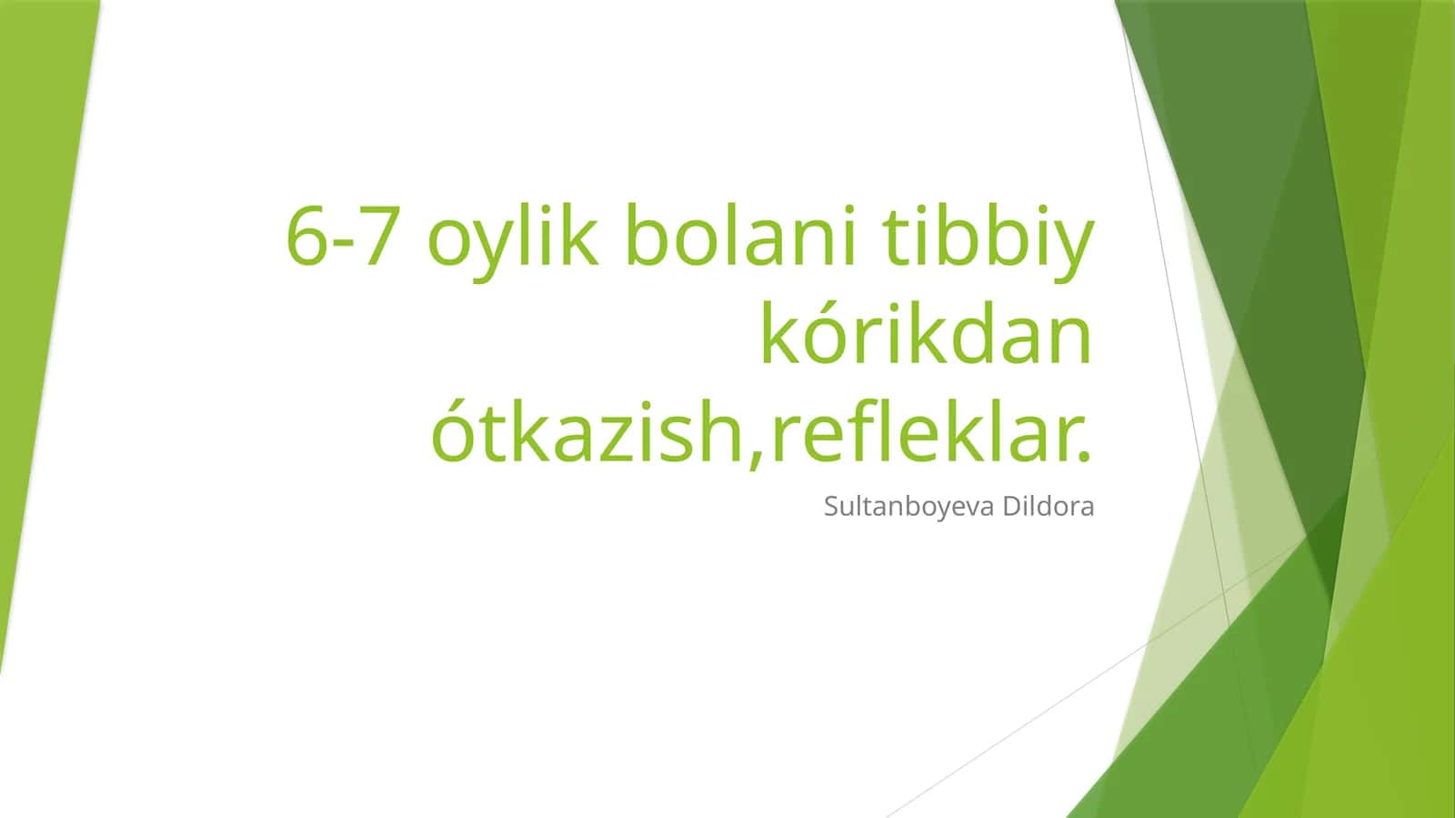 6-7 o'ylik bola ni tibbiy ko'rikdan o'tkazish, refleklar