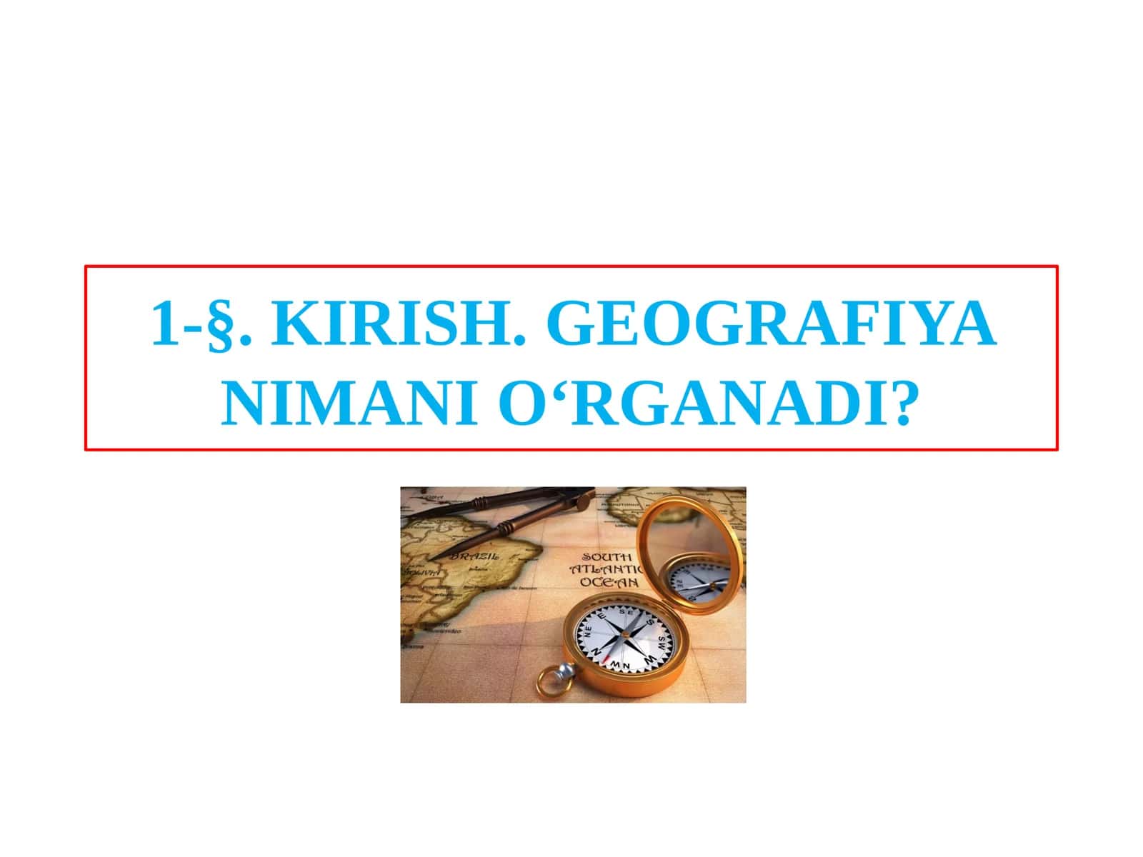 GEOGRAFIYA NIMANIO‘RGANADI?