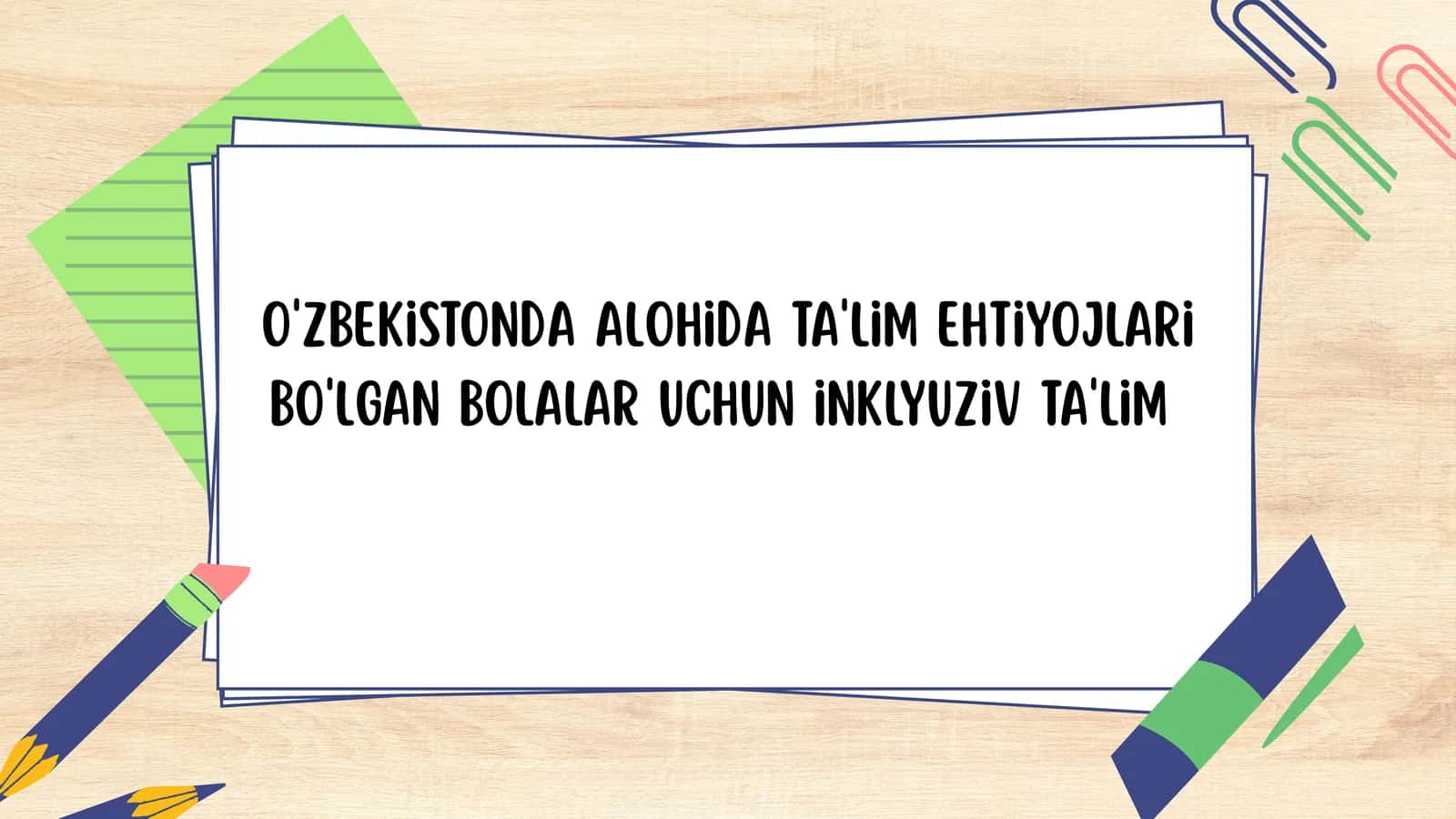 O'zbekistonda alohida ta'lim ehtiyojlari bo'lgan bolalar uchun inklyuziv ta'lim