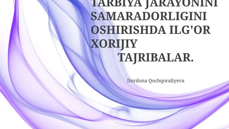 Zamonaviy pedagogik texnologiyalar va Tarbiya samaradorligini oshirish