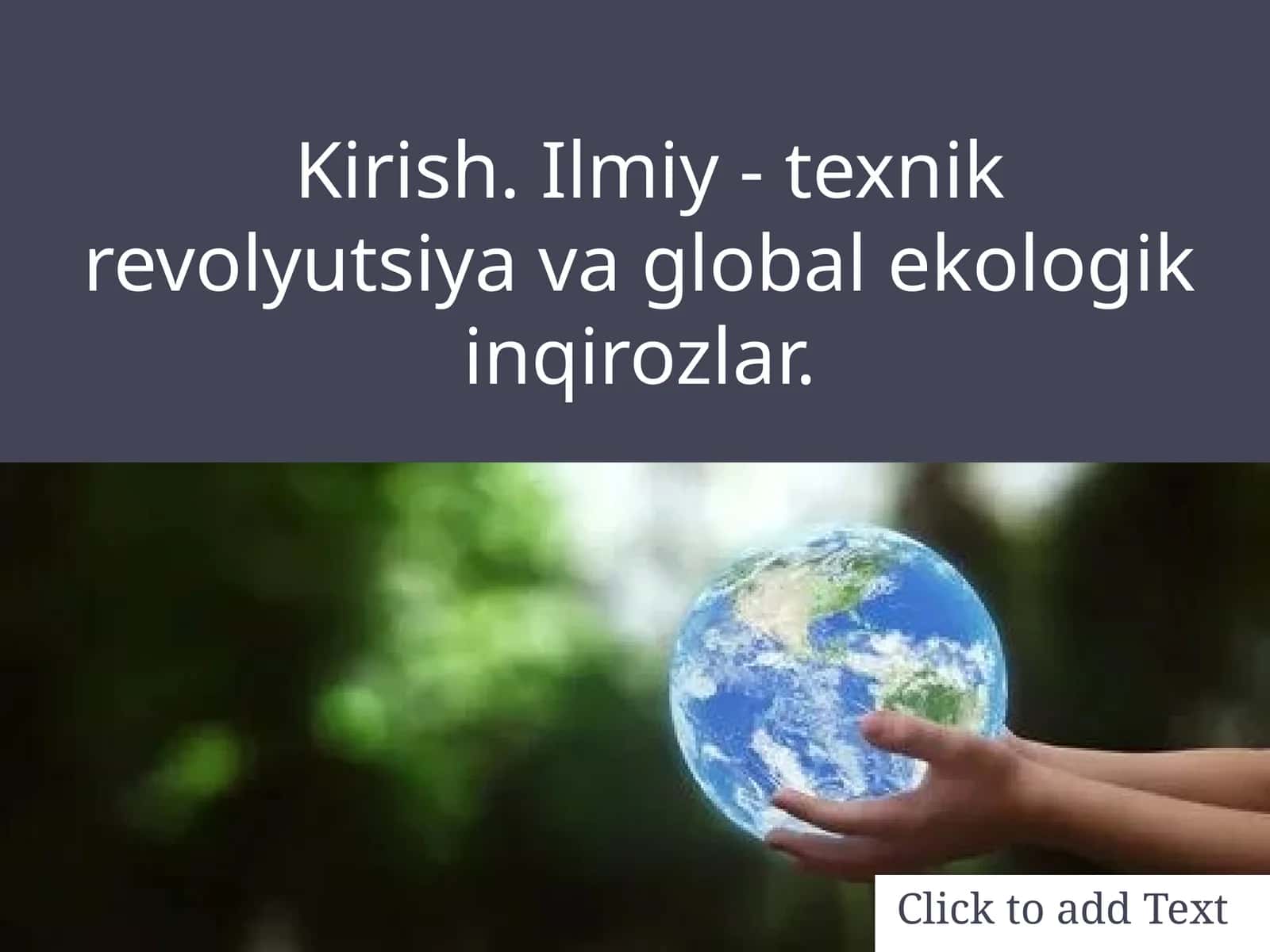 Kirish. Ilmiy - texnik revolyutsiya va global ekologik inqirozlar
