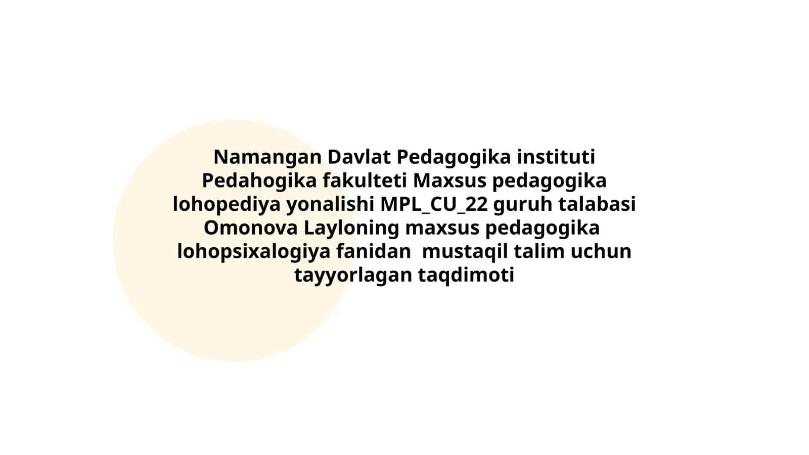 Maxsus pedagogika lohopediya yonalishi MPL_CU_22 guruh talabasi Omonova Layloning taqdimoti