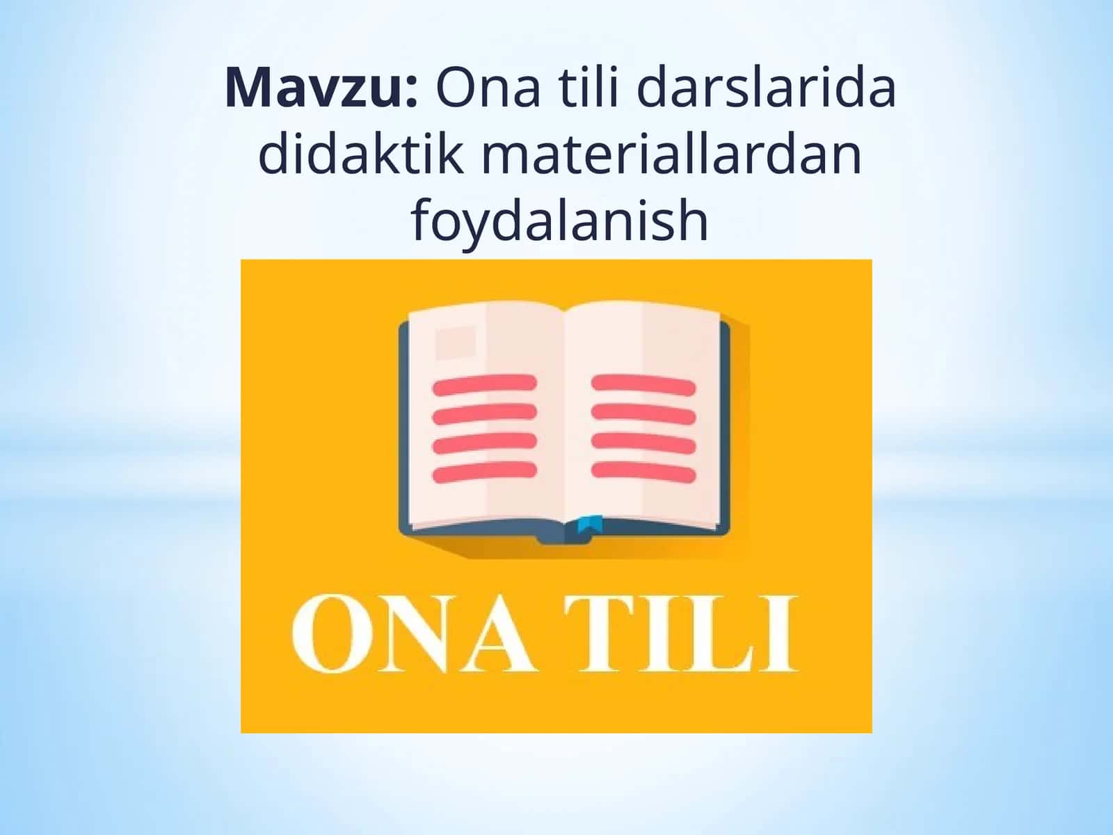 Ona tili darslarida didaktik materiallardan foydalanish
