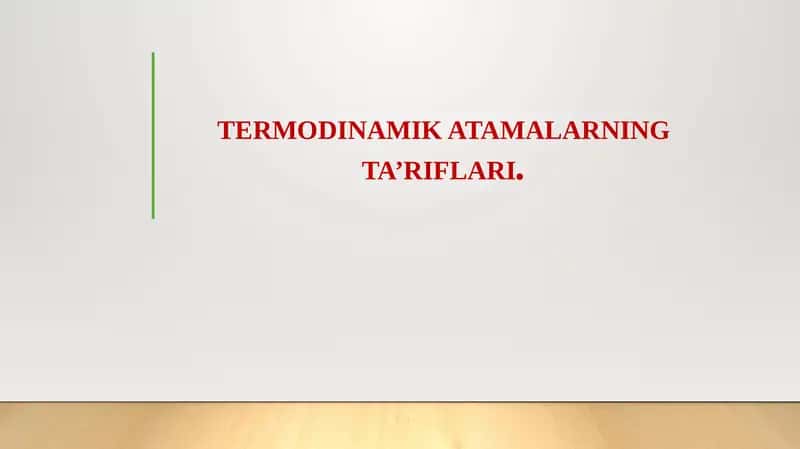 TERMODINAMIK ATAMALARNING TA’RIFLARI