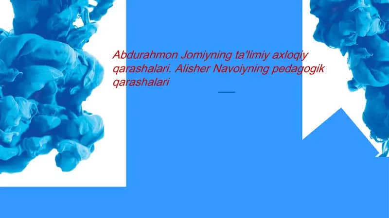 Abdurahmon Jomiyning ta'limiy axloqiy qarashlari. Alisher Navoiyning pedagogik qarashlari