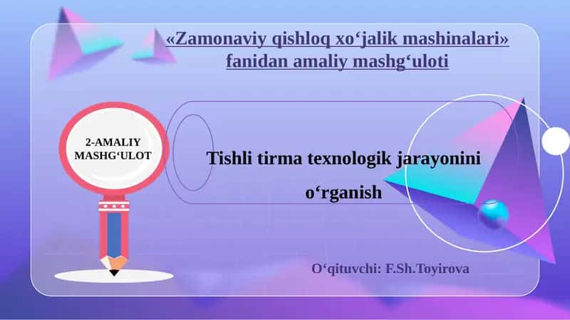 Tishli tirma texnologik jarayonini o‘rganish