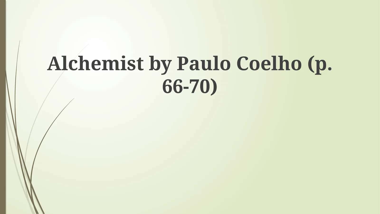 Alchemist by Paulo Coelho (p. 66-70)