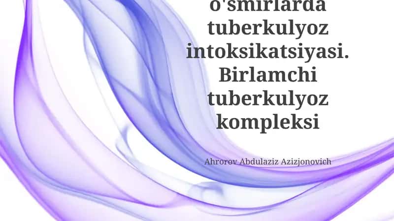 Bolalar va o'smirlarda tuberkulyoz intoksikatsiyasi