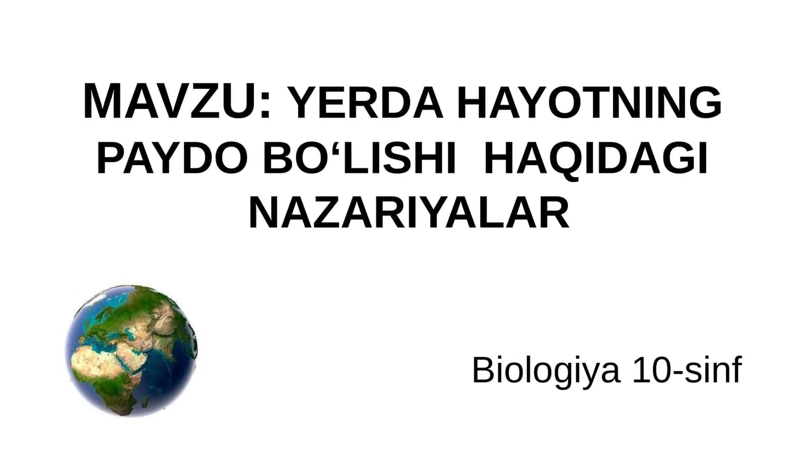 YERDA HAYOTNING PAYDO BO‘LISHI HAQIDAGINAZARIYALAR