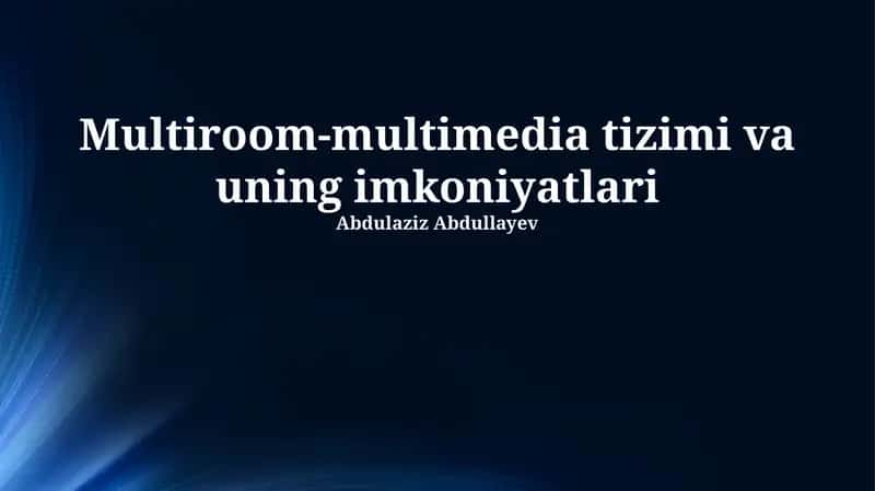 Multiroom-multimedia tizimi va uning imkoniyatlari