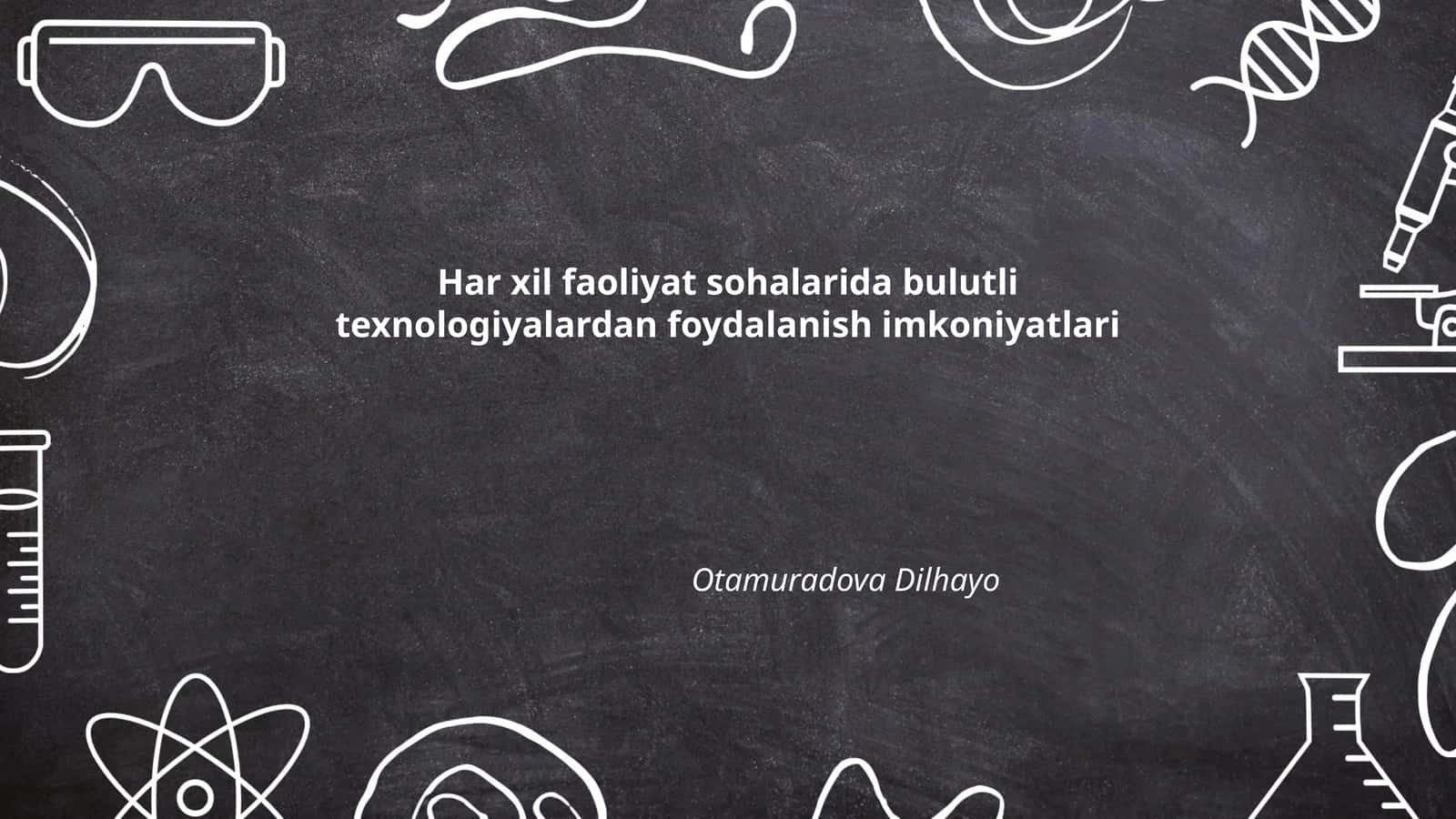 Har xil faoliyat sohalarida bulutli texnologiyalardan foydalanish imkoniyatlari