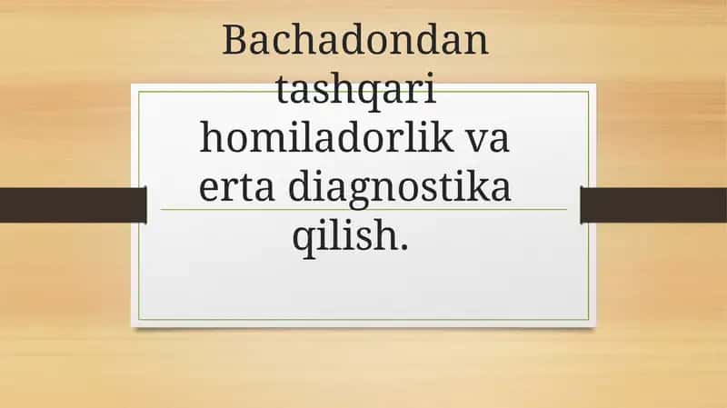 Bacha dondantashqari homiladorlik va erta diagnostika qilish