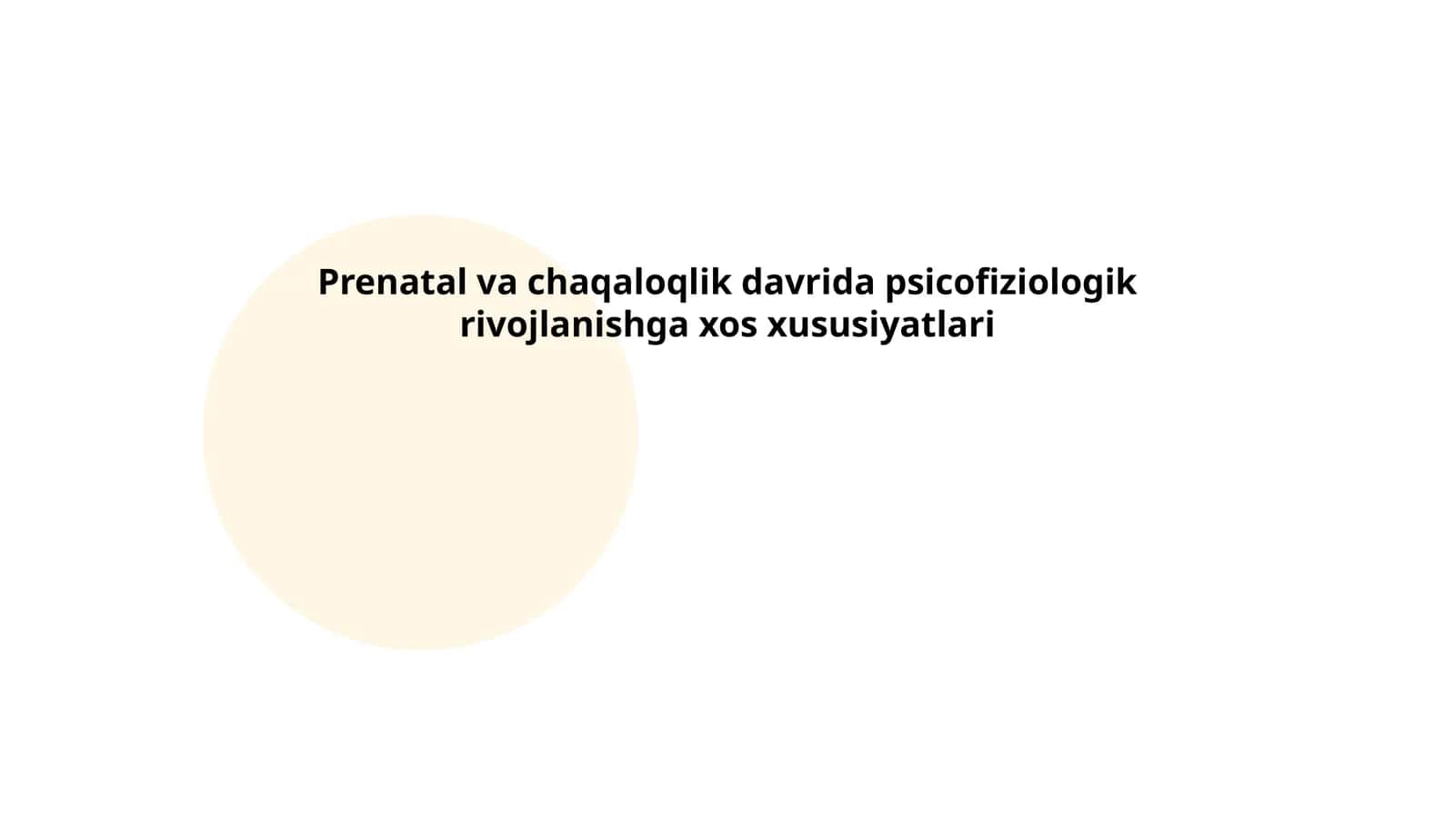Prenatal va chaqaloqlik davrida psicofiziologik rivojlanishga xos xususiyatlari