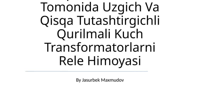 Yuqori Kuchlanish Tomonida Uzgich Va Qisqa Tutashtirgichli Qurilmali Kuch Transformatorlarni Rele Himoyasi