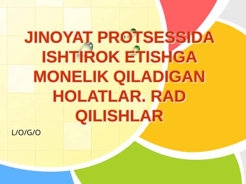 JINOYAT PROTSESSIDA ISHTIROK ETISHGA MONELIK QILADIGAN HOLATLAR. RAD QILISHLAR