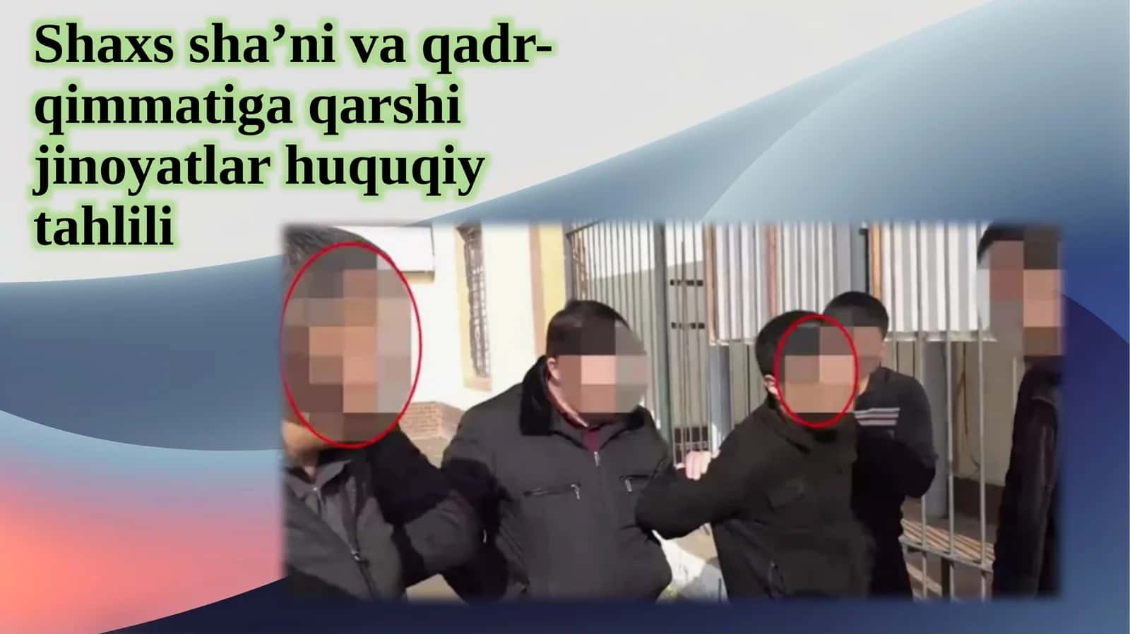 Shaxs sha’ni va qadr-qimmatiga qarshi jinoyatlar huquqiy tahlili