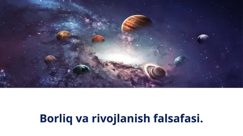 Borliq va rivojlanish falsafasi.