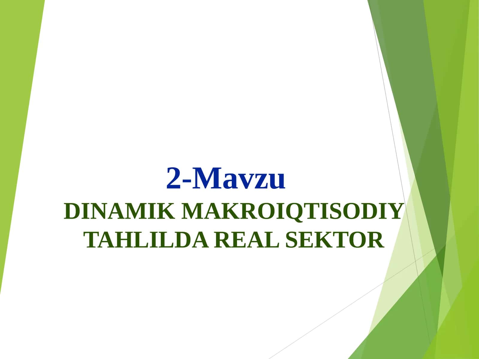 DINAMIK MAKROIQTISODIY TAHLILDA REAL SEKTOR