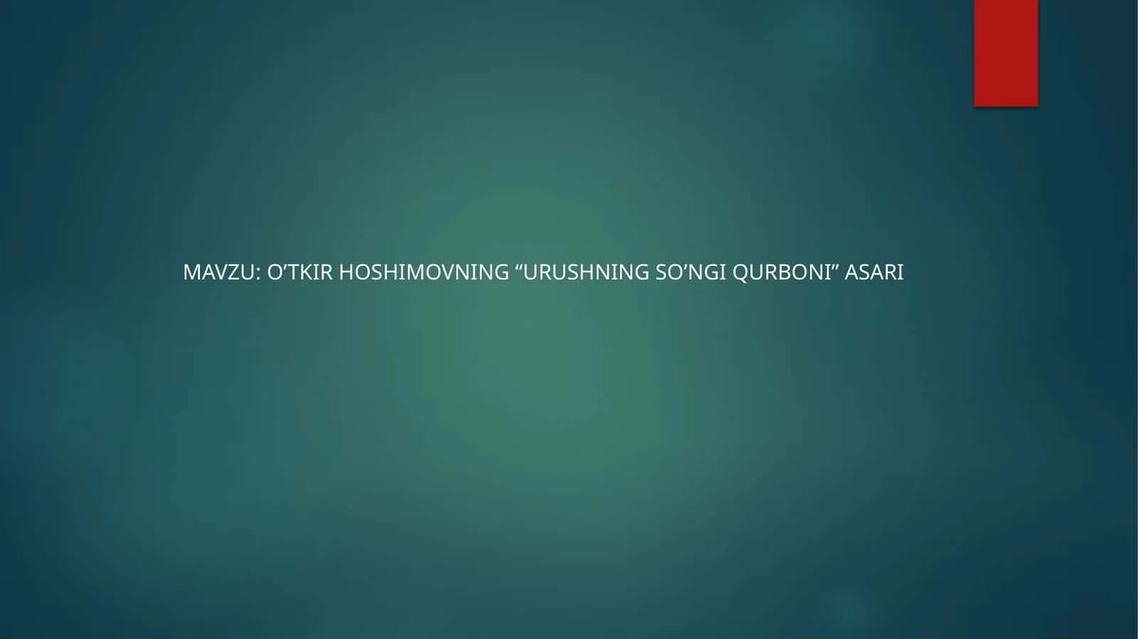 O’TKIR HOSHIMOVNING “URUSHNING SO’NGI QURBONI” ASARI
