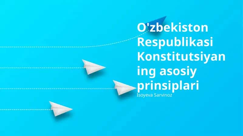 O'zbekiston Respublikasi Konstitutsiyaning asosiy prinsiplari