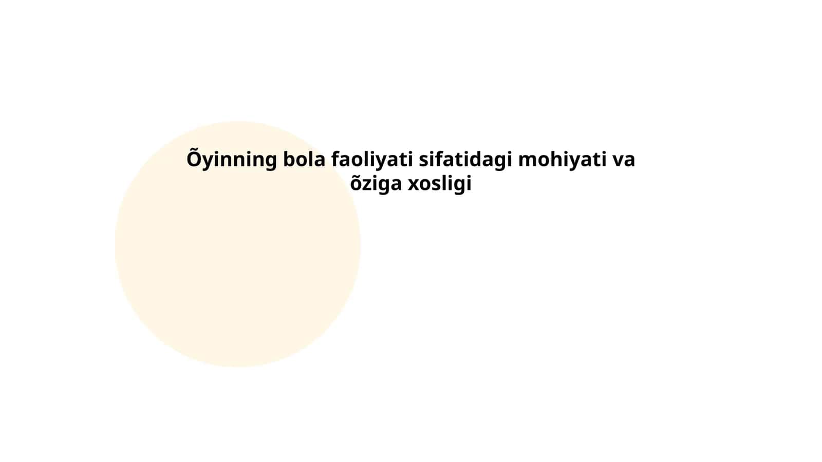 O'yinning bola faoliyati sifatidagi mohiyati va õziga xosligi