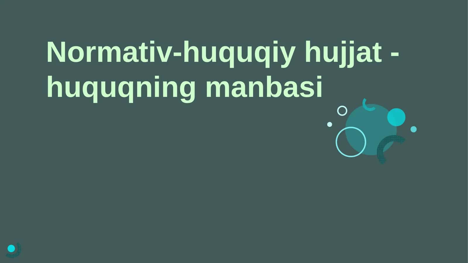 Normativ-huquqiy hujjat - huquqning manbasi