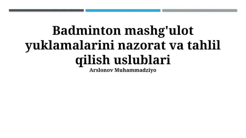 Badminton mashg'ulot yuklamalarini nazorat va tahlil qilish uslublari