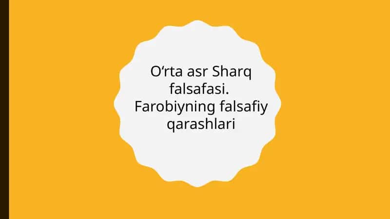 o‘rta asr Sharq falsafasi. Farobiyning falsafiy qarashlari