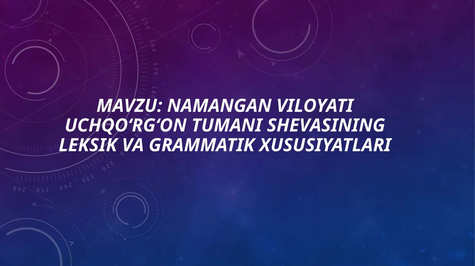 Namangan viloyati Uchqo‘rg‘on tumani shevasining leksik va grammatik xususiyatlari