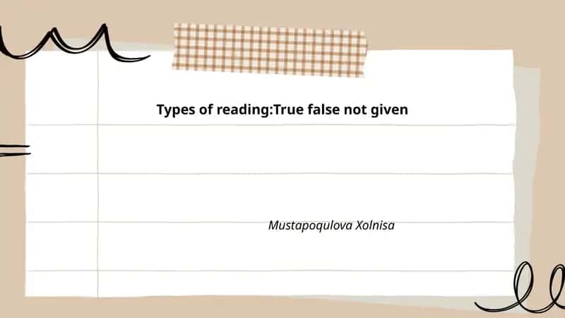 Types of reading:True false not given