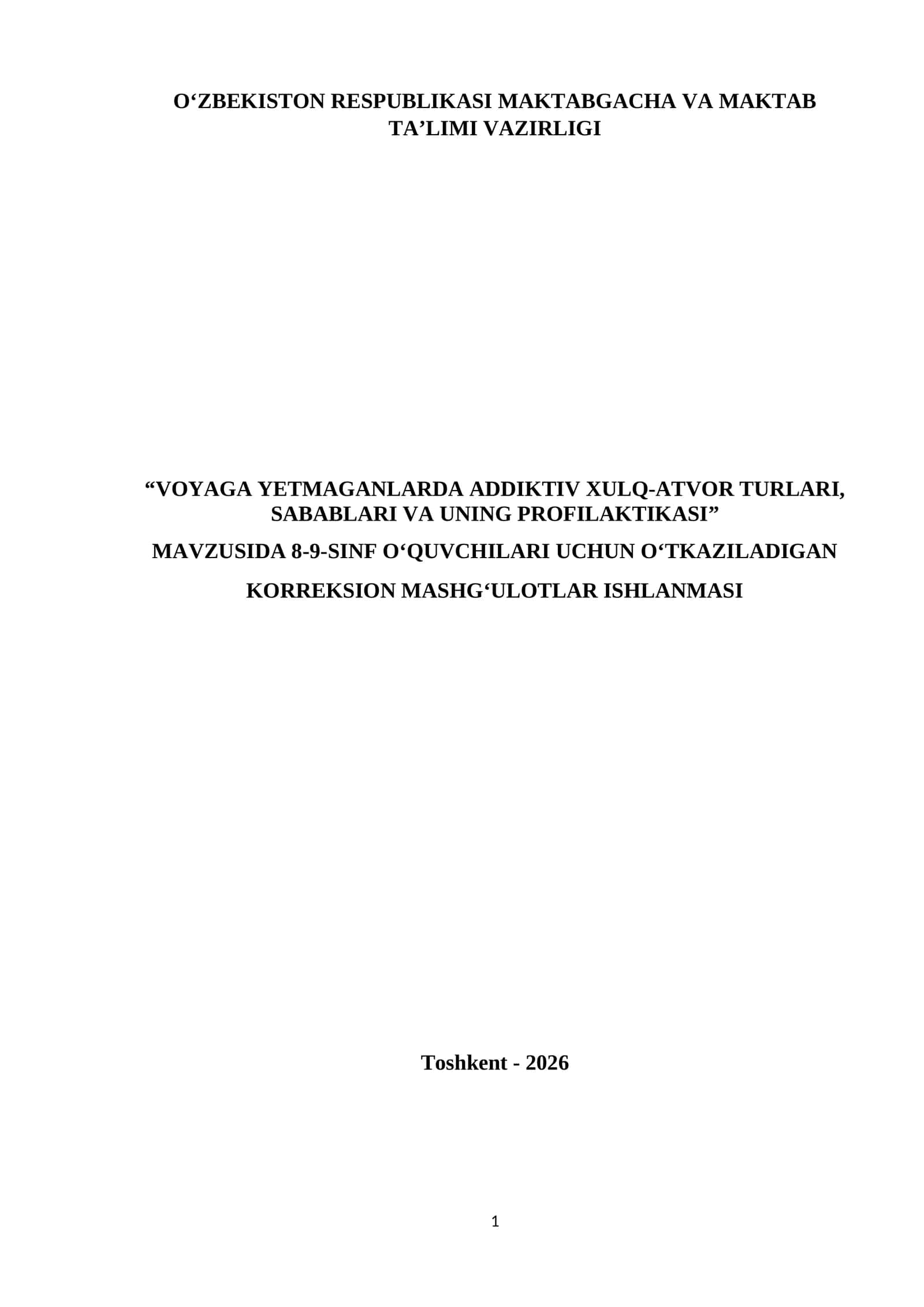 “VOYAGA YETMAGANLARDA ADDIKTIV XULQ-ATVOR TURLARI, SABABLARI VA UNING PROFILAKTIKASI” MAVZUSIDA 8-9-SINF OʻQUVCHILARI UCHUN OʻTKAZILADIGAN KORREKSION MASHGʻULOTLAR ISHLANMASI