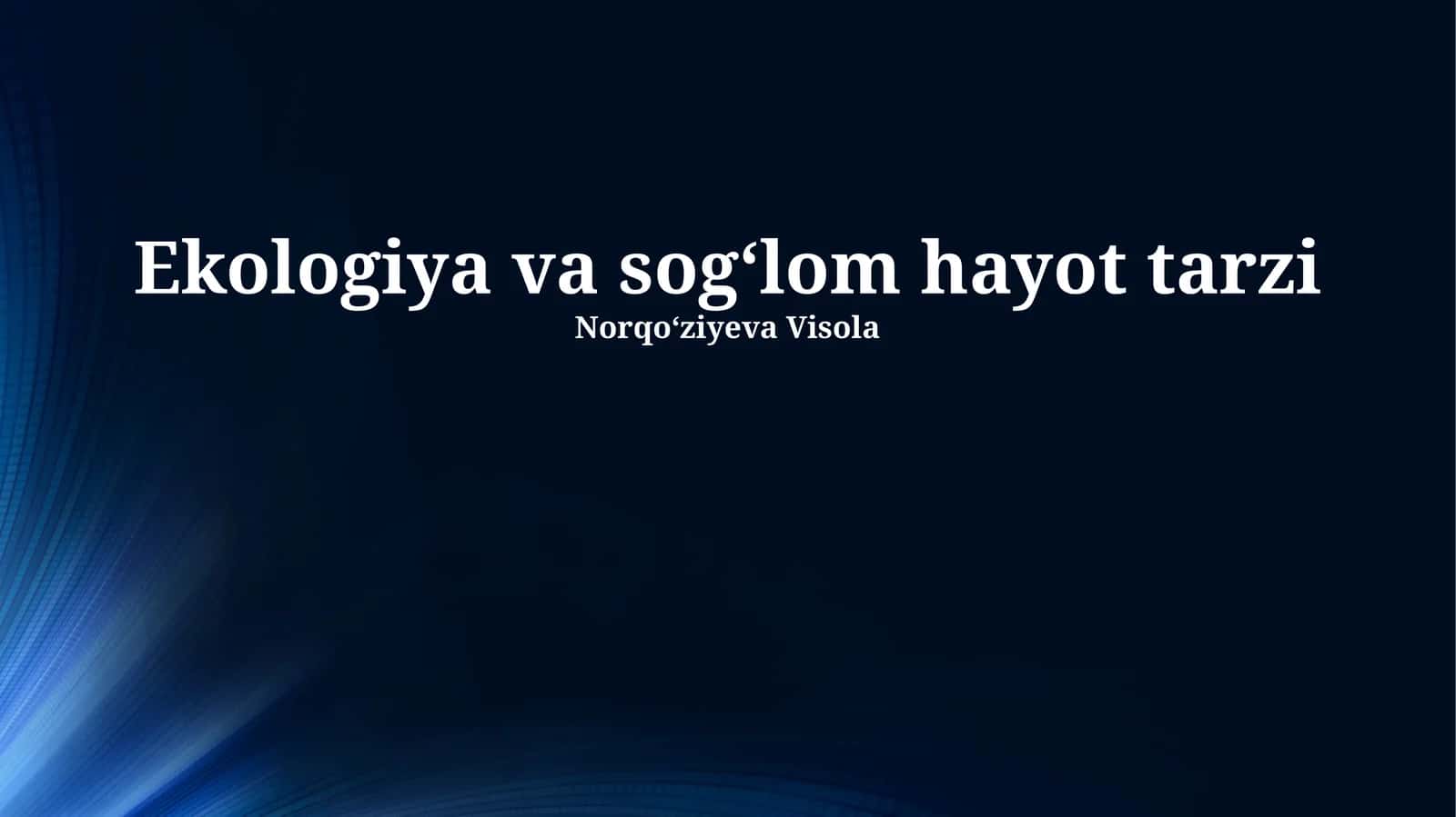 Ekologiya va sogʻlom hayot tarzi