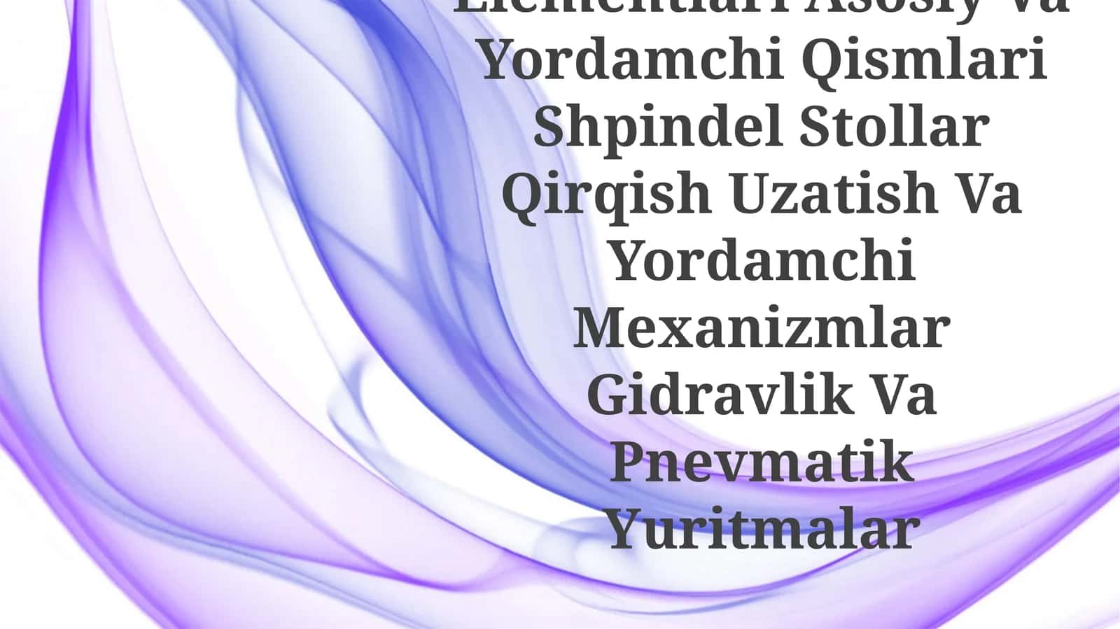 Dastgohlar Tizimining Shartli Belgilari Konstruktiv Elementlari Asosiy Va Yordamchi Qismlari