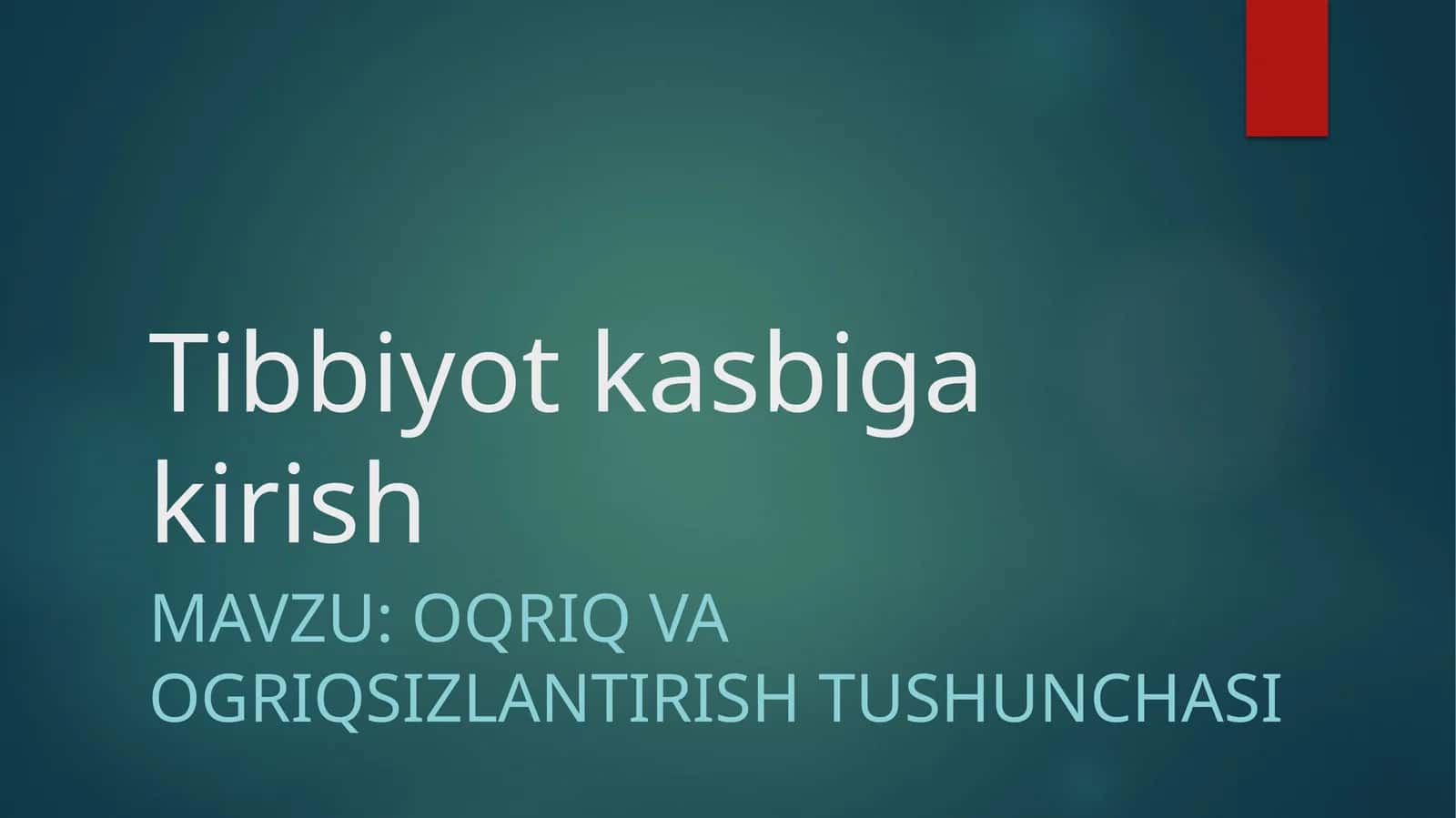 Tibbiyot kasbiga kirish og'riq va og'riqsizlantirish